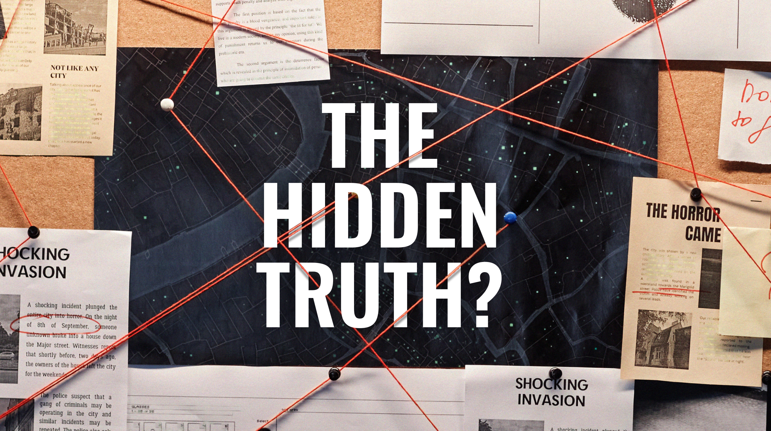 A bulletin board with newspaper clippings, maps, and strings. The text "THE HIDDEN TRUTH?" is prominently displayed in the center.